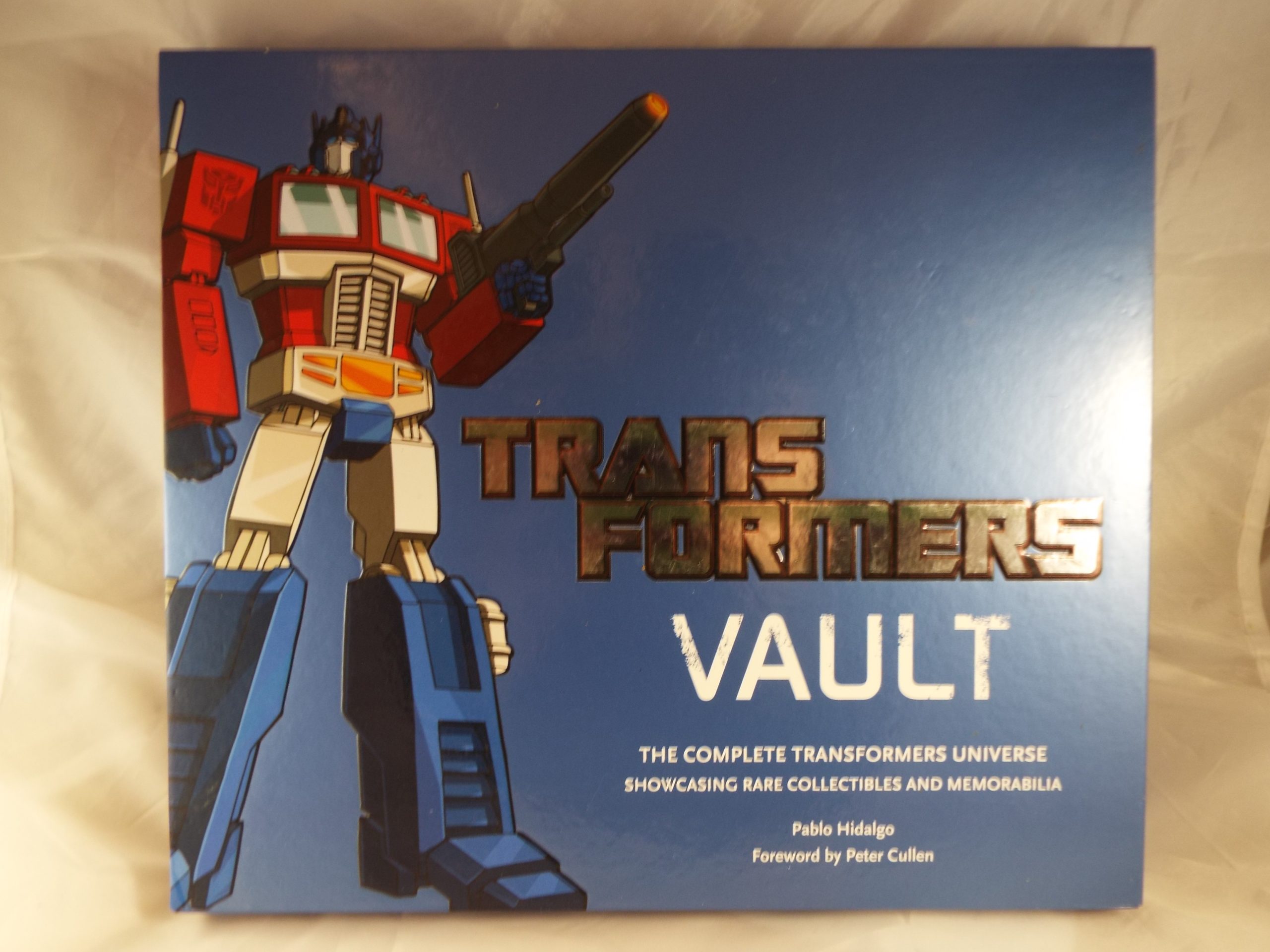 TRANSFORMERS VAULT: THE COMPLETE TRANSFORMERS UNIVERSE BY PABLO HIDALGO