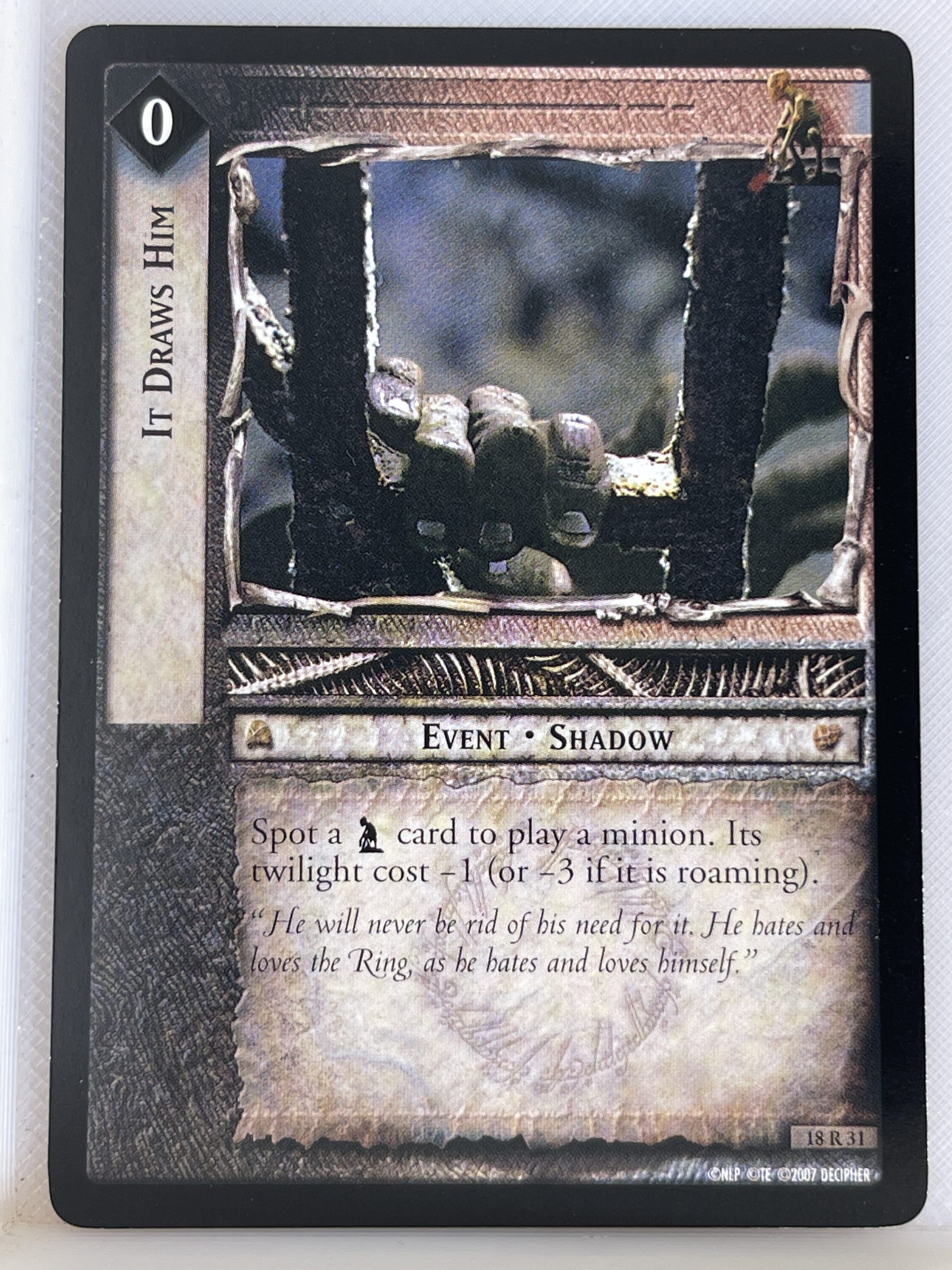 LORD OF THE RINGS TCG TREACHERY & DECEIT RARE CARD 18R31 IT DRAWS HIM ex